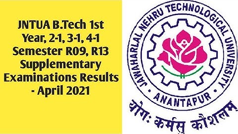 JNTUA B.Tech 1st Year, 2-1, 3-1, 4-1 Semester R09, R13 Supply Examinations Results - April 2021