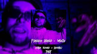 Freddie Dredd - Wrath // Ultra Slowed + Reverb