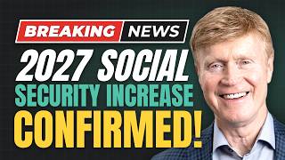 BREAKING: Social Security Increase CONFIRMED For 2027 - Largest In 3 Years 📈