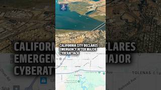 California city declares state of emergency after major cyberattack disrupts key systems