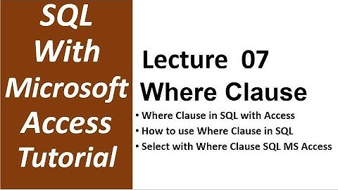 SQL with Microsoft Access 2016 | Select Query With Where Clause | Select Query in SQL MS Access -07