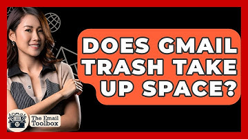 Does Gmail Trash Take Up Space? - TheEmailToolbox.com