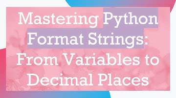 Mastering Python Format Strings: From Variables to Decimal Places