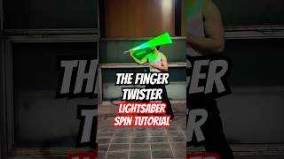 THE FINGER TWISTER LIGHTSABER SPIN TUTORIAL