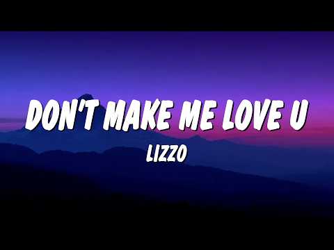 Lizzo - Don’t Make Me Love U (Lyrics)