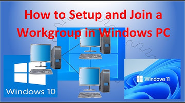How to Setup  and Join a Workgroup in Windows PC