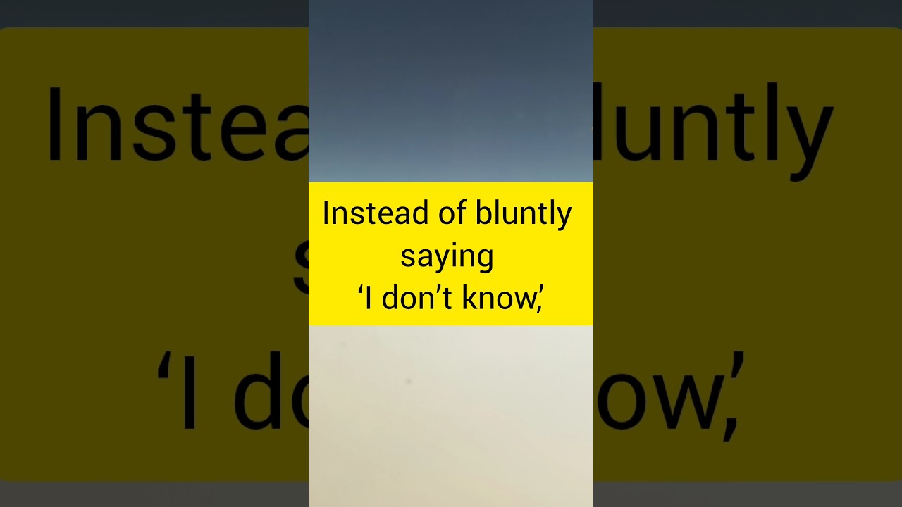 Polite Alternatives to  Don’t Know ||English Phrases