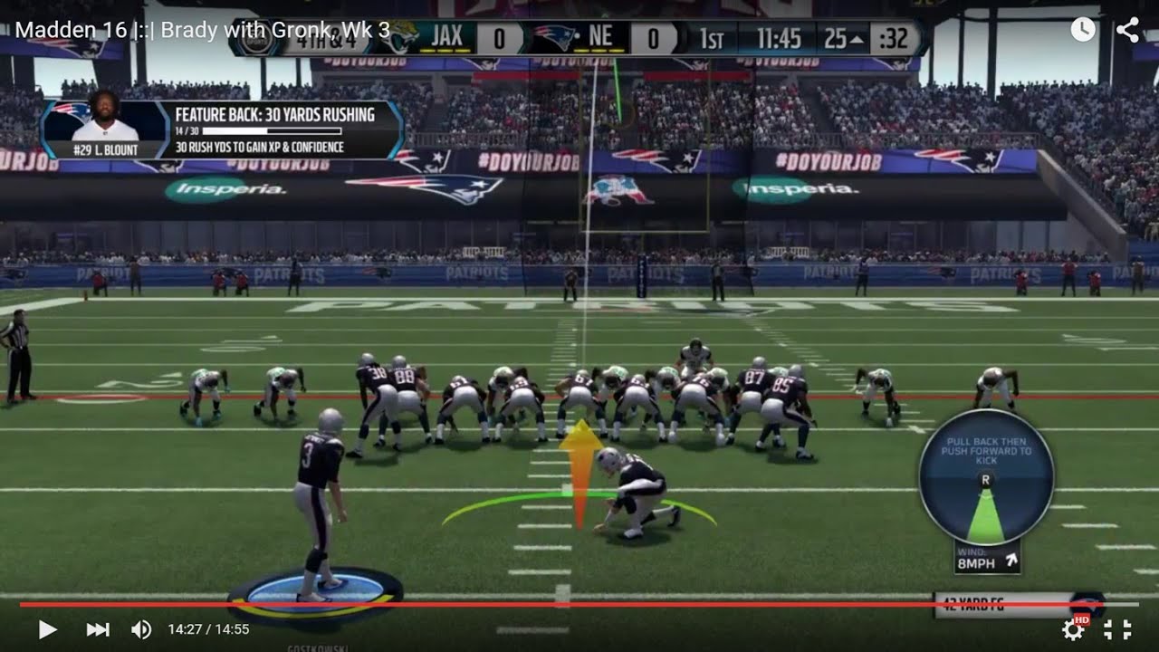 Madden 16 Brady with Gronk, Wk 3 S. Gostkowski Field Goal!! YouTube