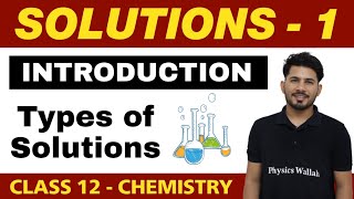 Solutions 01 | Introduction, Types of Solutions, Concentrations | Class 12 NCERT screenshot 2