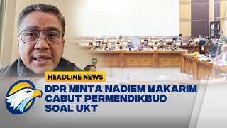 UKT Batal Naik, DPR: Cabut Peremendikbud No 2/2024