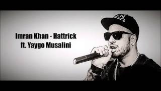 Hattrick by Imran Khan ft  Yaygo Musalini with full Lyrics   Video Dailymotion