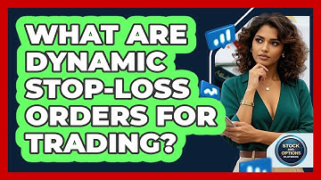 What Are Dynamic Stop-loss Orders For Trading? - Stock and Options Playbook