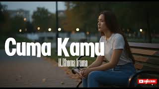 Download Lagu Cuma Kamu|| H.Rhoma Irama- Modern Dangdut Cover- Kayria MP3