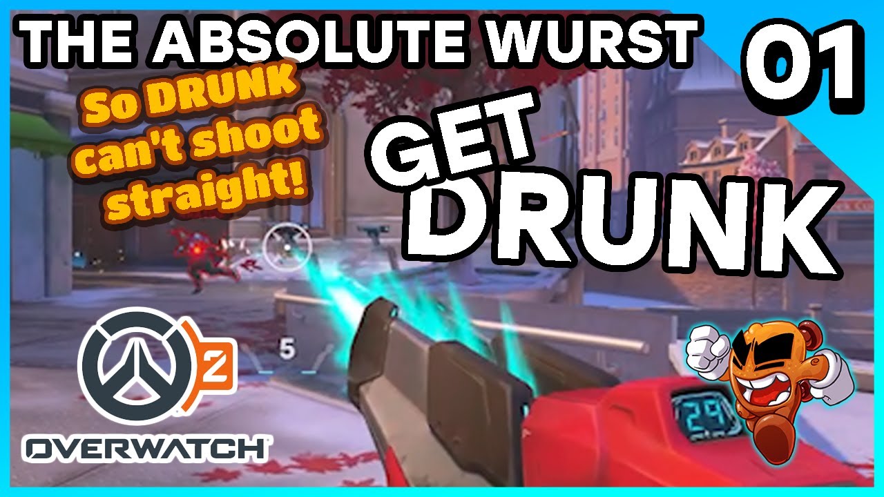 The WURST get DRUNK - Overwatch 2 - 01 - YouTube