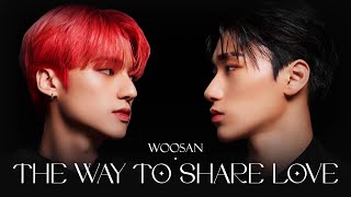 Woosan ✣ The Way To Share Love