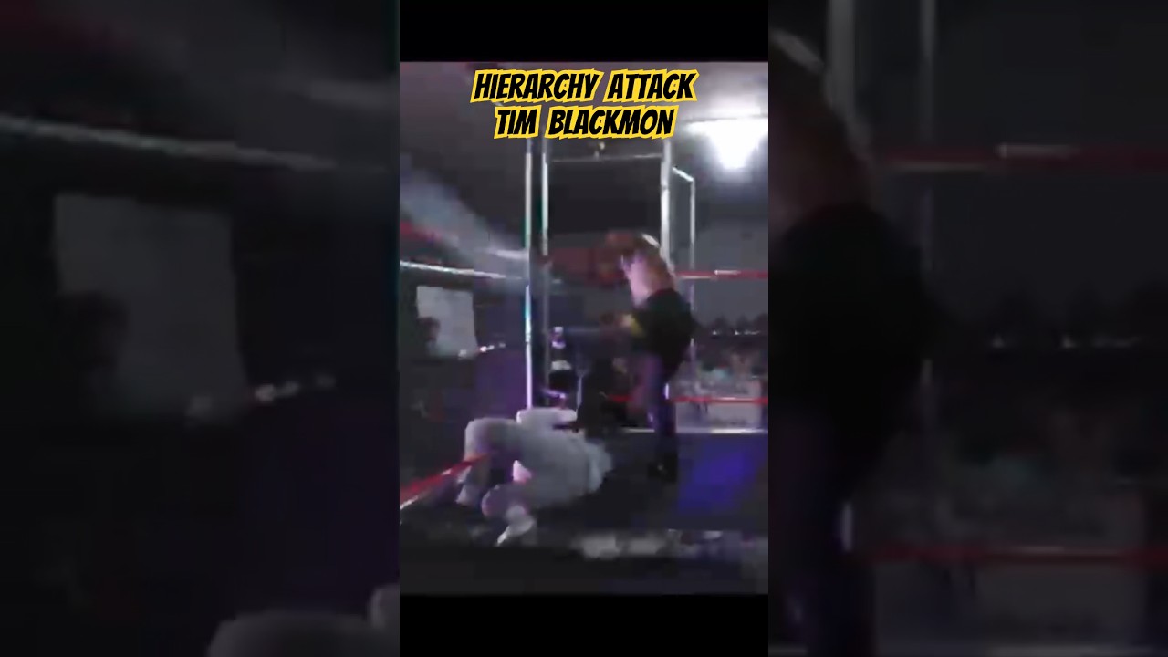 The Hierarchy ATTACK Tim Blackmon! 1/13 