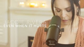 Jacqie Rivera - Even When It Hurts (Cover)
