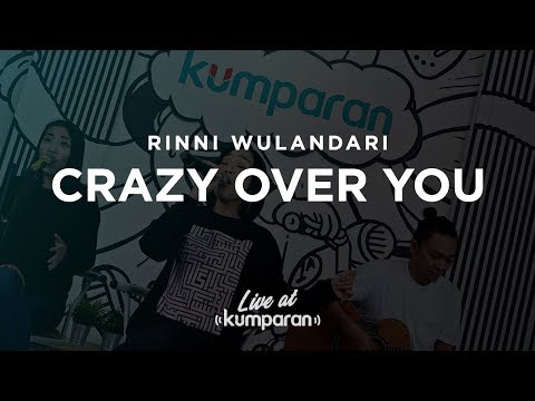 Rinni Wulandari Crazy Over You Live At Kumparan Rinni Wulandari Crazy Over You Live At Kumparan