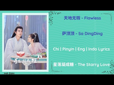 天地无瑕 (Flawless) - 萨顶顶 (Sa DingDing) | [Chi | Pinyin | Eng | Indo Lyrics] | 星落凝成糖 {The Starry Love}