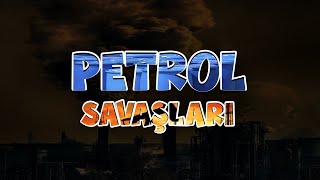 Petrol Savaşları Çıksaydı? | Savaş Senaryosu