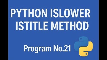 Python String Methods | islower() and istitle() Explained | Program No.21