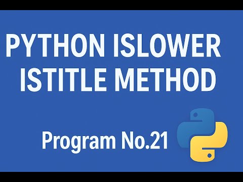 Python String Methods | islower() and istitle() Explained | Program No.21