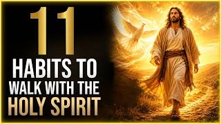 ✨ 11 Daily Habits to Walk With the HOLY SPIRIT — Live a Spirit-Led Life