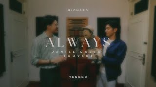 Daniel Caesar - Always Cover | Tenggo Wicaksono ft. Richard Ignatius