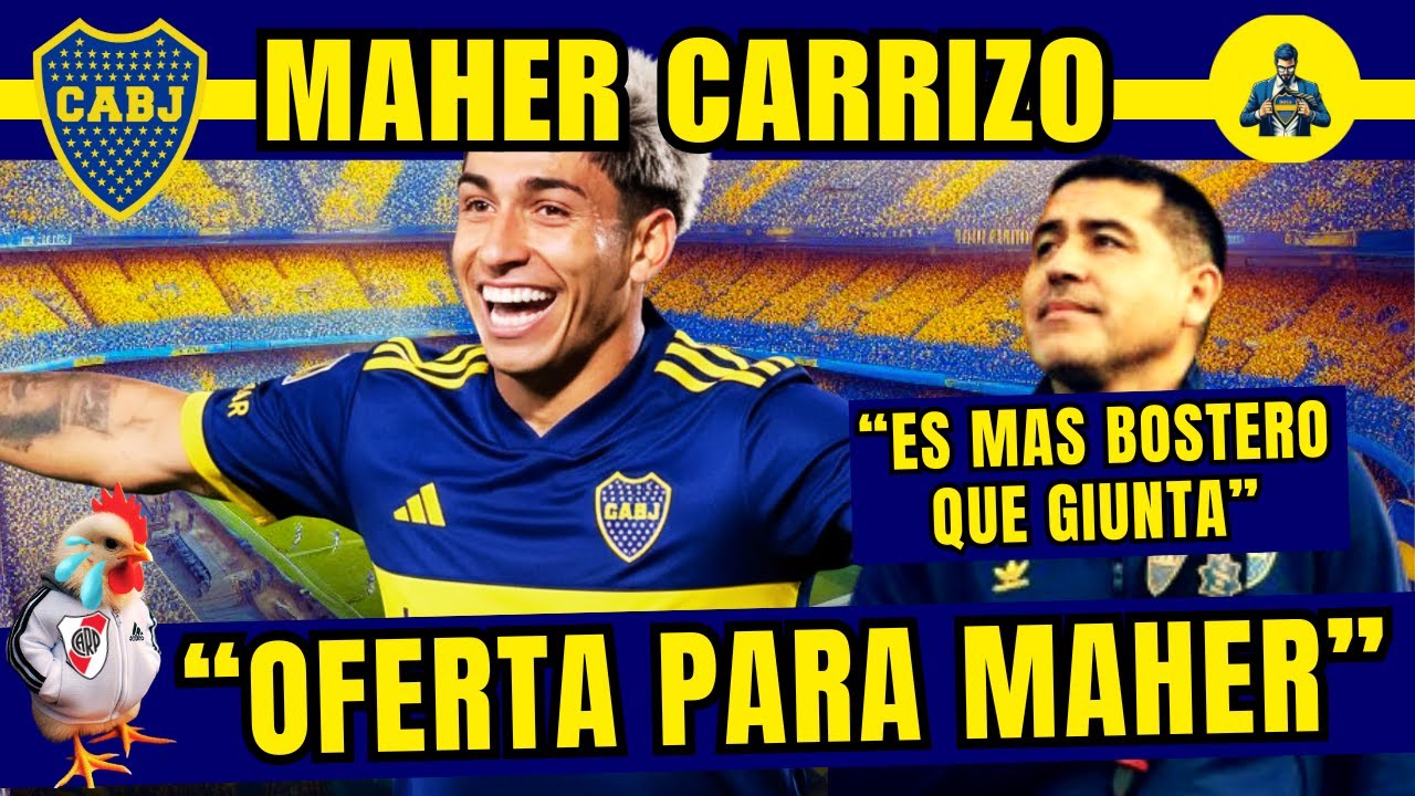 ¿BOCA O RIBER? - BOCA!!! MAHER CARRIZO en Argentina solo ESCUCHA OFERTAS de BOCA Y de RIQUELME