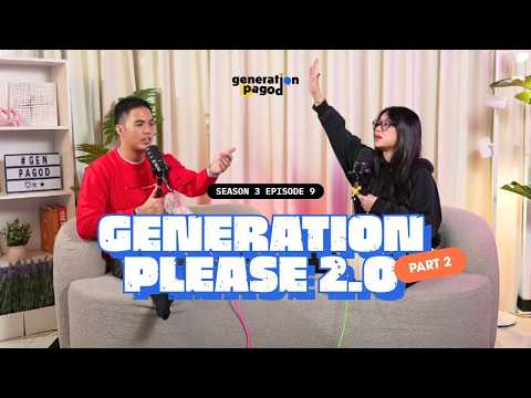 S3 EP9: Generation Please 2.0 (Part 2) | Generation Pagod