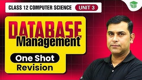 Database management | Class 12th Computer Science | One Shot Revision
