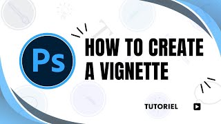 How to create a vignette in Photoshop