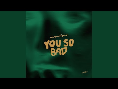 You So Bad