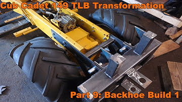 Cub Cadet 149 TLB Transformation Part 9: Backhoe Build 1