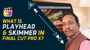 FCP X Video Editing Training Tutorial | 035 What is Playhead and Skimmer in Final Cut Pro X?