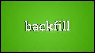 Backfill Meaning