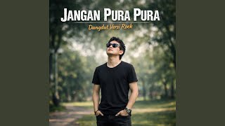 Jangan Pura Pura (Rockdut)