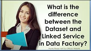 What is the difference between the Dataset and Linked Service in Data Factory