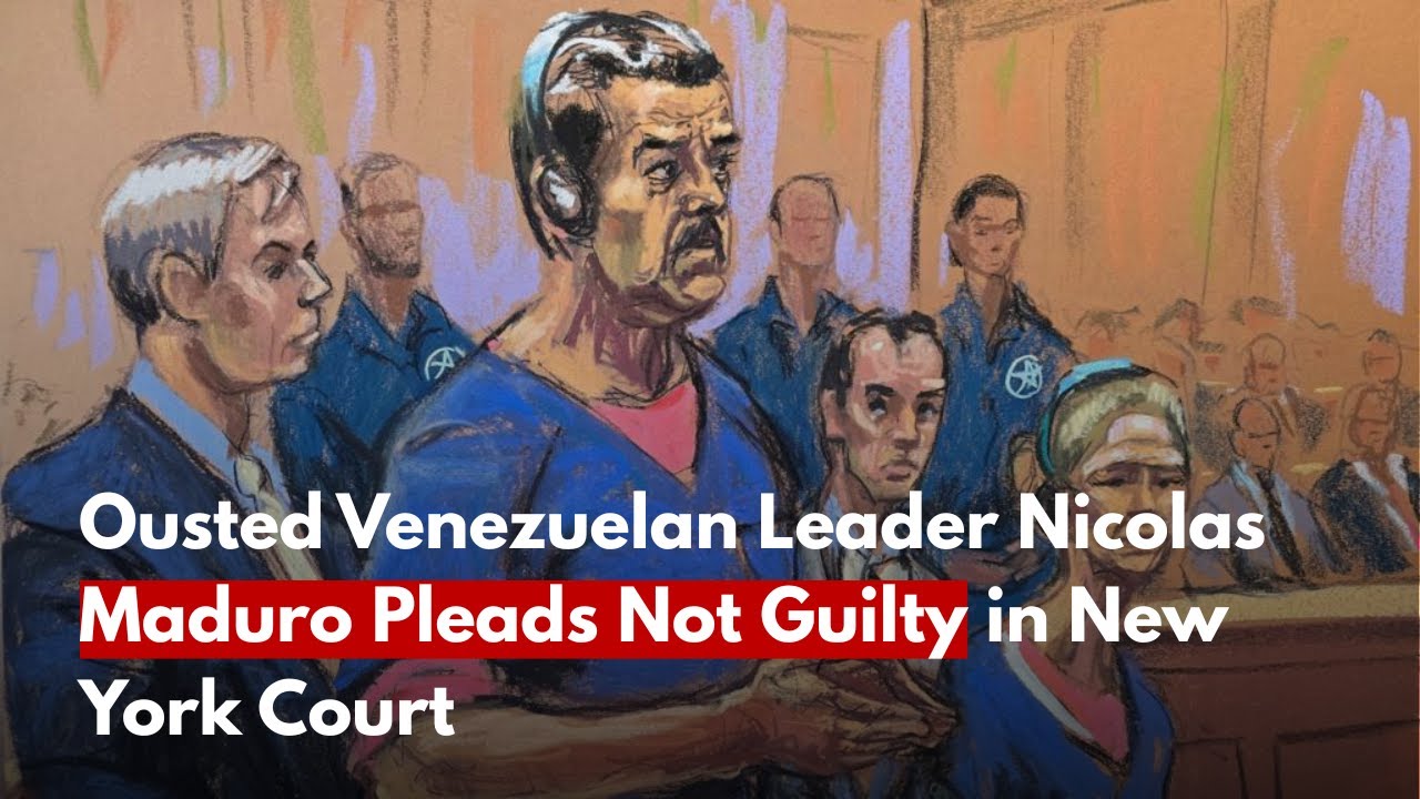 Ousted Venezuelan Leader Nicolas Maduro Pleads Not Guilty in New York Court