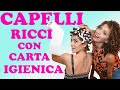 CAPELLI RICCI SENZA CALORE - come trasformare i capelli da lisci a ricci