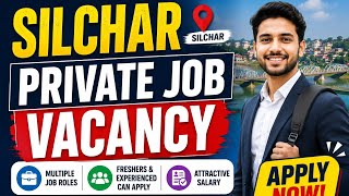 Silchar Private Job Vacancy, Private Job for Male and Female, Barak Valley Private Job Vacancy 