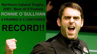 2007 Snooker Northern Ireland Trophy R2 Ronnie O&#39;Sullivan 5 frames - 5 centuries RECORD