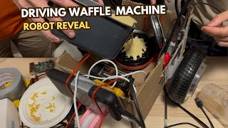 DRIVING WAFFLE MACHINE ROBOT REVEAL | WIP (Waffle-In-Progress)
