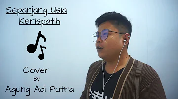 Sepanjang Usia - Kerispatih ( Cover By Agung Adi Putra)