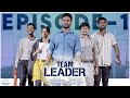 Team leader  episode  1  shravan kotha  tanmayee  shrija reddy  telugu web series 2024