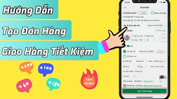 hướng dẫn cách lên đơn hàng app giao hàng tiết kiệm (ghtk)