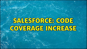 Salesforce: Code Coverage Increase (2 Solutions!!)