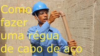 Como fazer  uma régua de cabo de aço ou de arame galvanizado