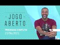 15/06/2021 - JOGO ABERTO - PROGRAMA COMPLETO