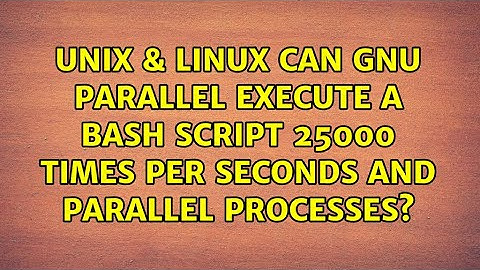 Can GNU Parallel execute a bash script 25000 times per seconds and parallel processes?